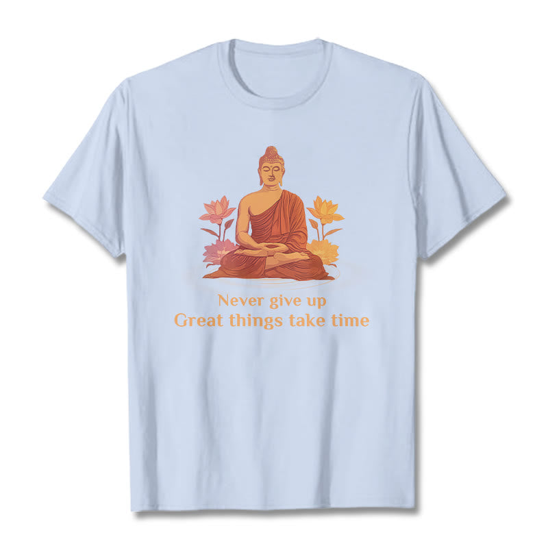 Buddha Stones Never Give Up Tee T-shirt