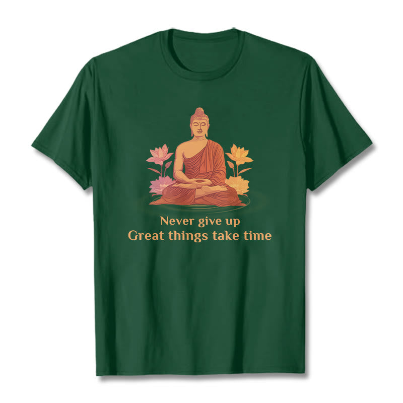 Buddha Stones Never Give Up Tee T-shirt