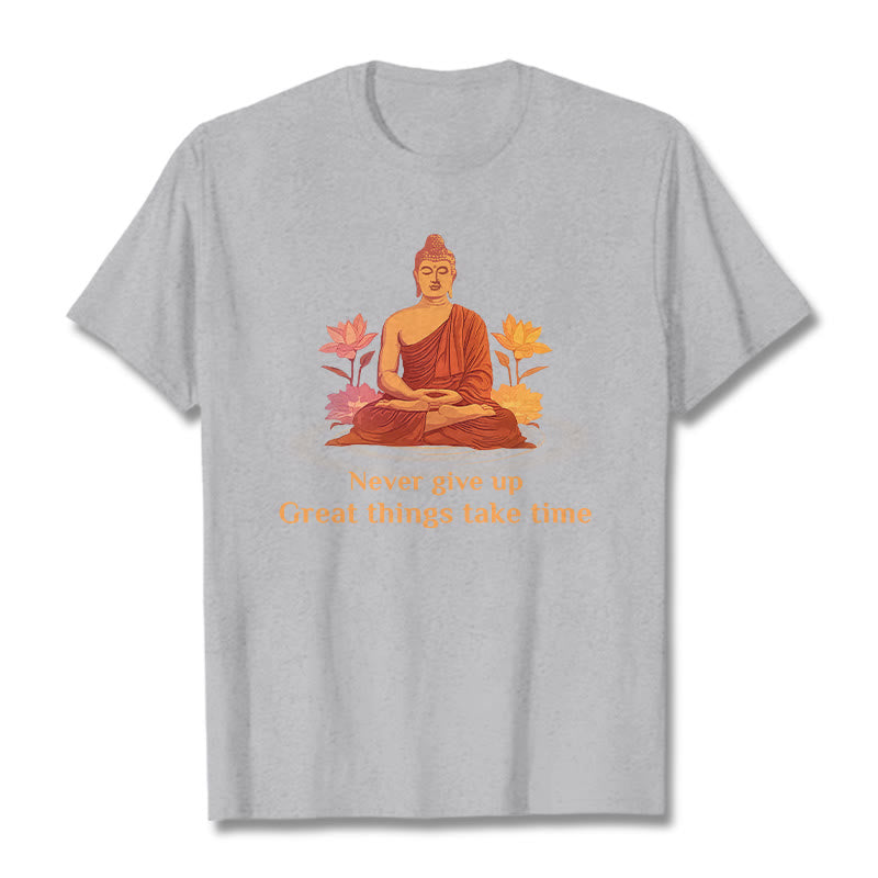 Buddha Stones Never Give Up Tee T-shirt