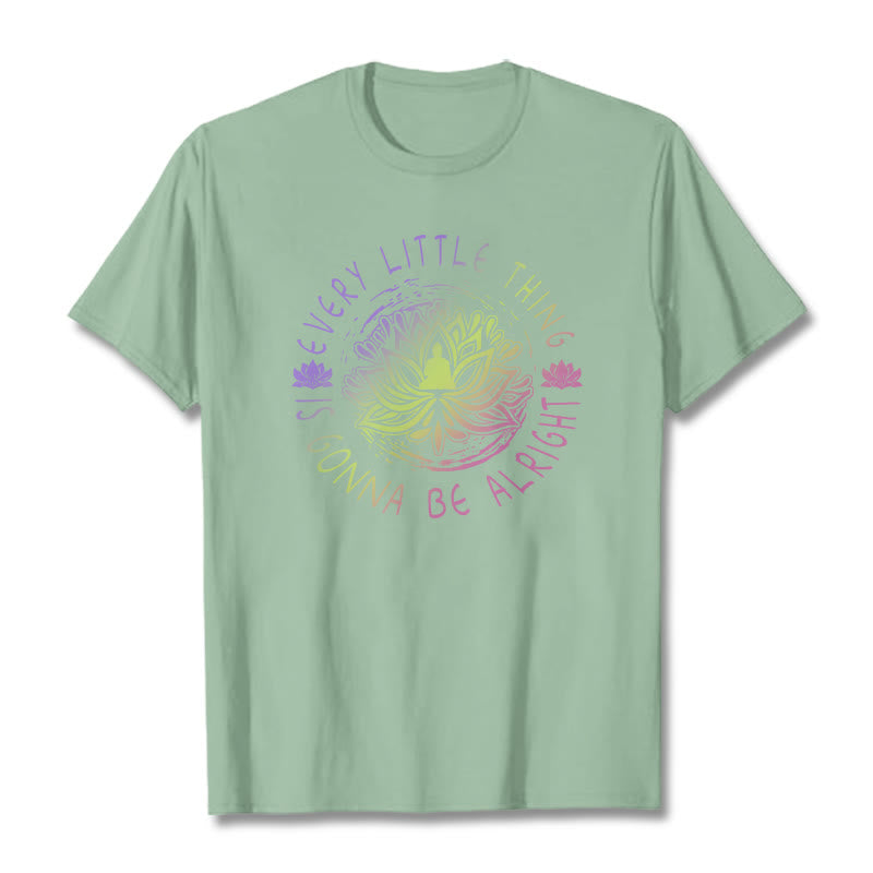 Buddha Stones Every Little Thing Is Gonna Be Alright Tee T-shirt