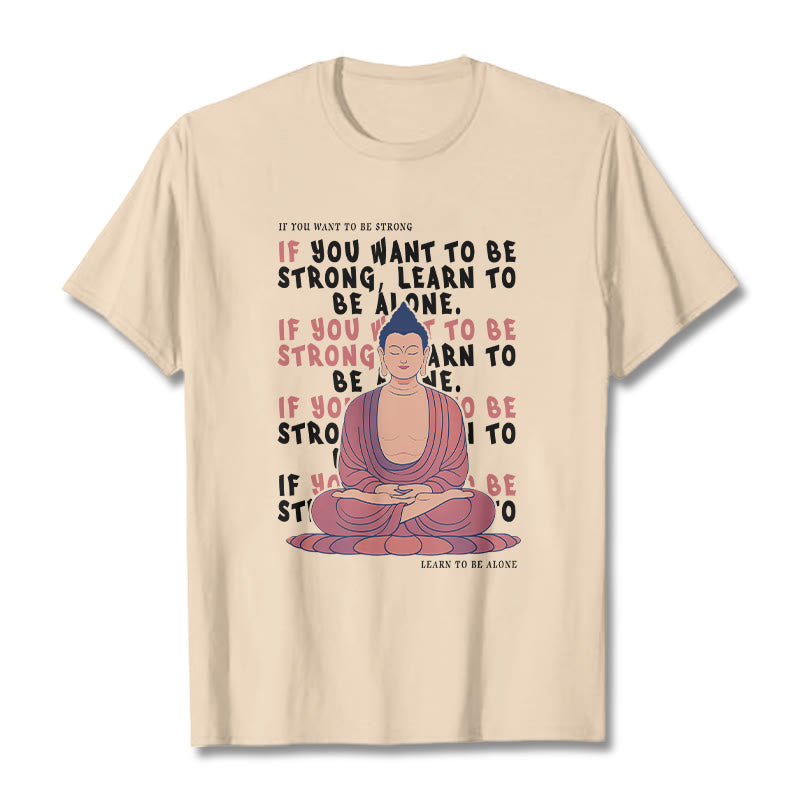 Buddha Stones If You Want To Be Strong Tee T-shirt - Bisque - 2XL - image 9