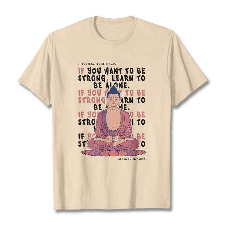 Buddha Stones If You Want To Be Strong Tee T-shirt - Bisque - 2XL - image 9