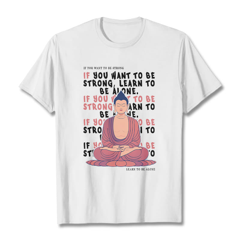 Buddha Stones If You Want To Be Strong Tee T-shirt - White - 2XL - image 2
