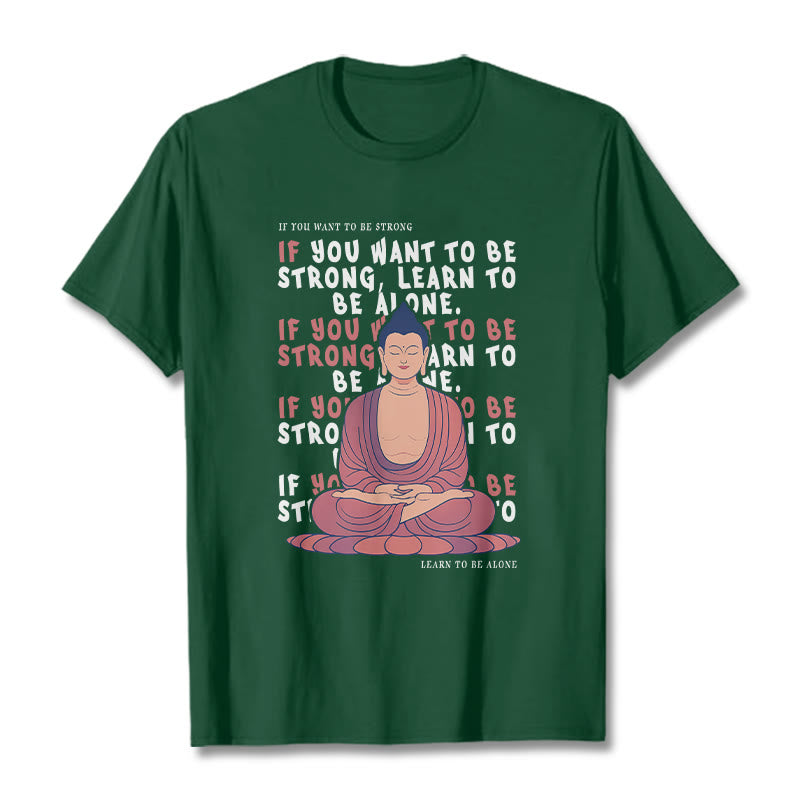 Buddha Stones If You Want To Be Strong Tee T-shirt - ForestGreen - 2XL - image 11