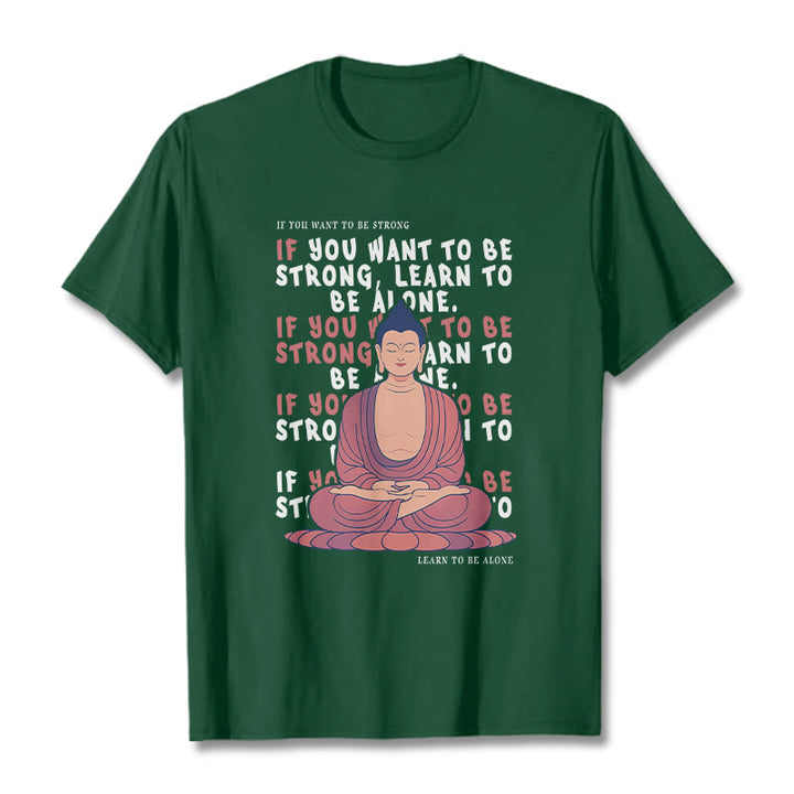 Buddha Stones If You Want To Be Strong Tee T-shirt - ForestGreen - 2XL - image 11