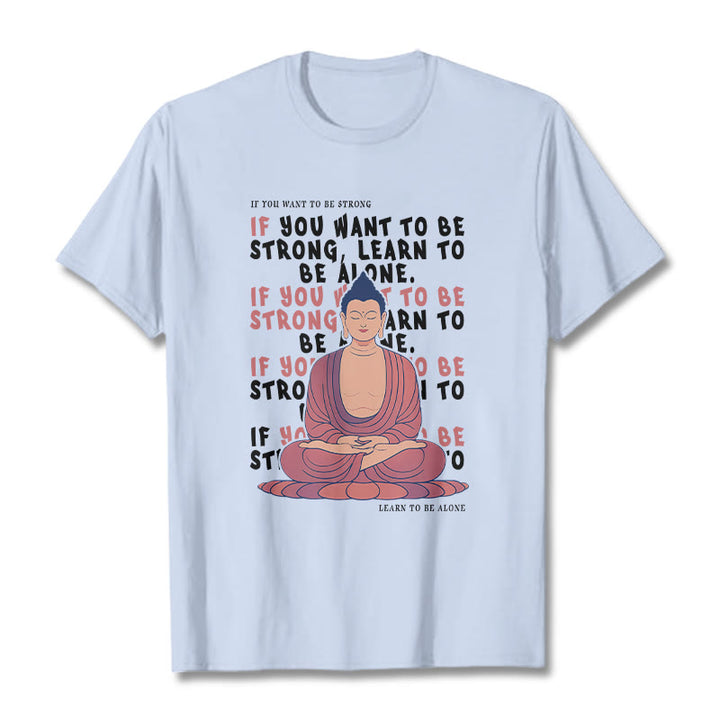 Buddha Stones If You Want To Be Strong Tee T-shirt - LightCyan - 2XL - image 19