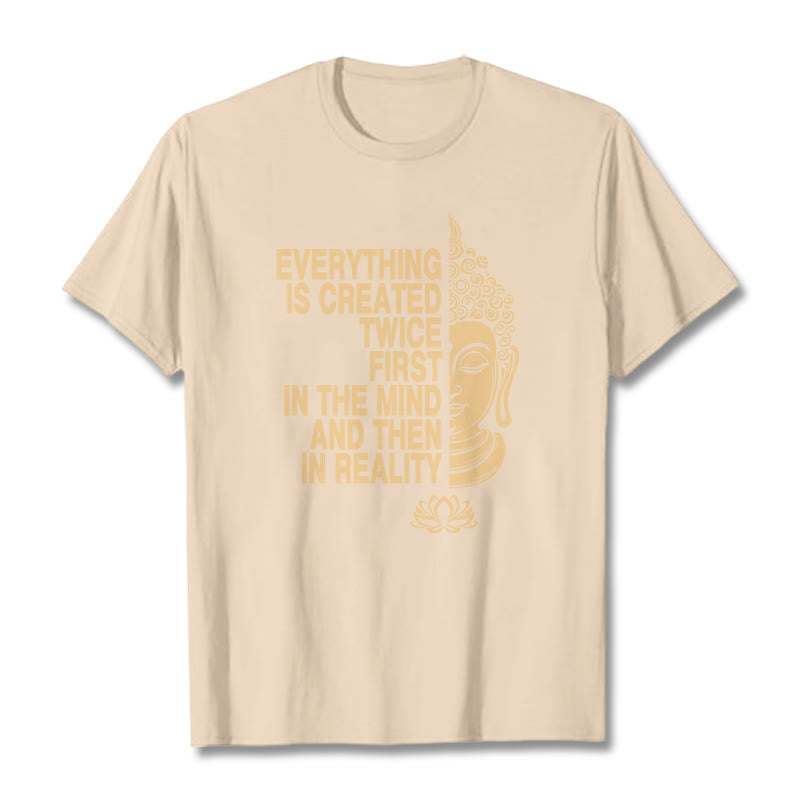 Buddha Stones Everything Is Created Twice Tee T-shirt