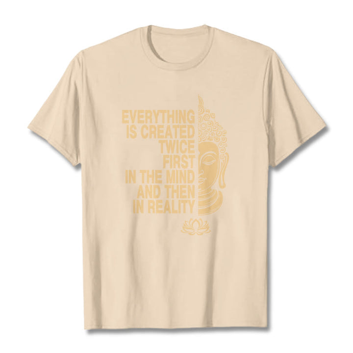 Buddha Stones Everything Is Created Twice Tee T-shirt