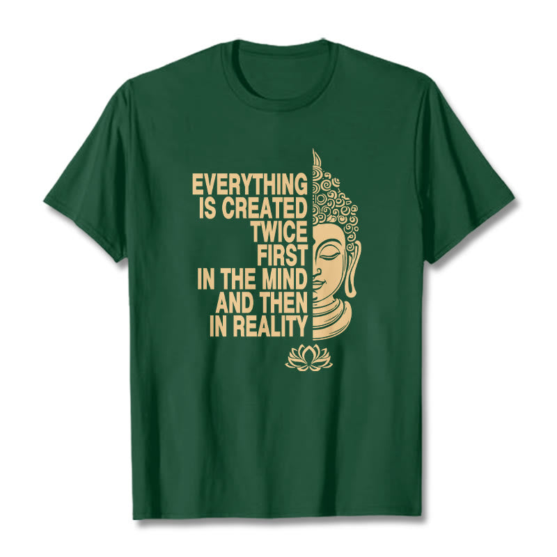 Buddha Stones Everything Is Created Twice Tee T-shirt