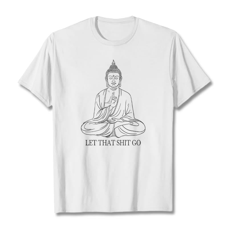 Buddha Stones Let That Shit Go Tee T-shirt - White - Let that shit go - 2XL - image 2