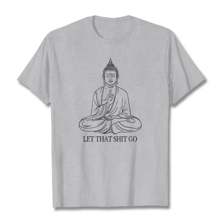 Buddha Stones Let That Shit Go Tee T-shirt