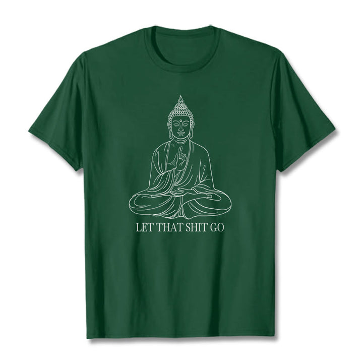 Buddha Stones Let That Shit Go Tee T-shirt - ForestGreen - Let that shit go - 2XL - image 7