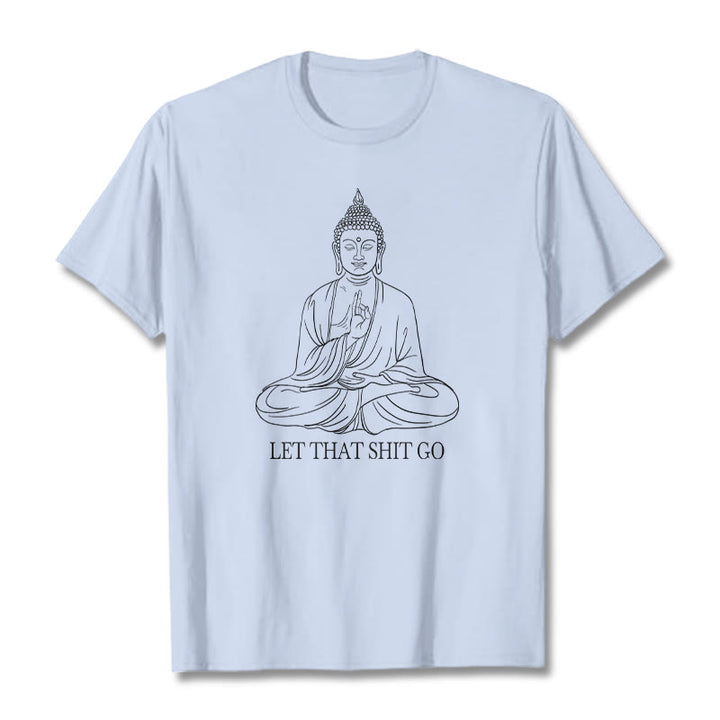 Buddha Stones Let That Shit Go Tee T-shirt - LightCyan - Let that shit go - 2XL - image 11
