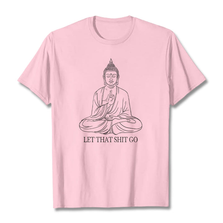 Buddha Stones Let That Shit Go Tee T-shirt - LightPink - Let that shit go - 2XL - image 8