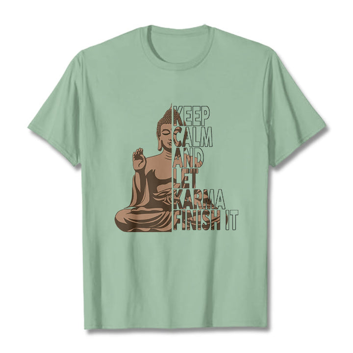 Buddha Stones KEEP CALM AND LET KARMA FINISH IT Tee T-shirt - PaleGreen - KEEP CALM AND LET KARMA FINISH IT - 2XL - image 14