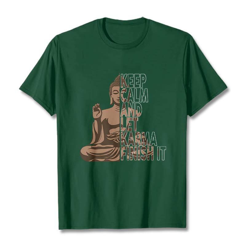 Buddha Stones KEEP CALM AND LET KARMA FINISH IT Tee T-shirt - ForestGreen - KEEP CALM AND LET KARMA FINISH IT - 2XL - image 10