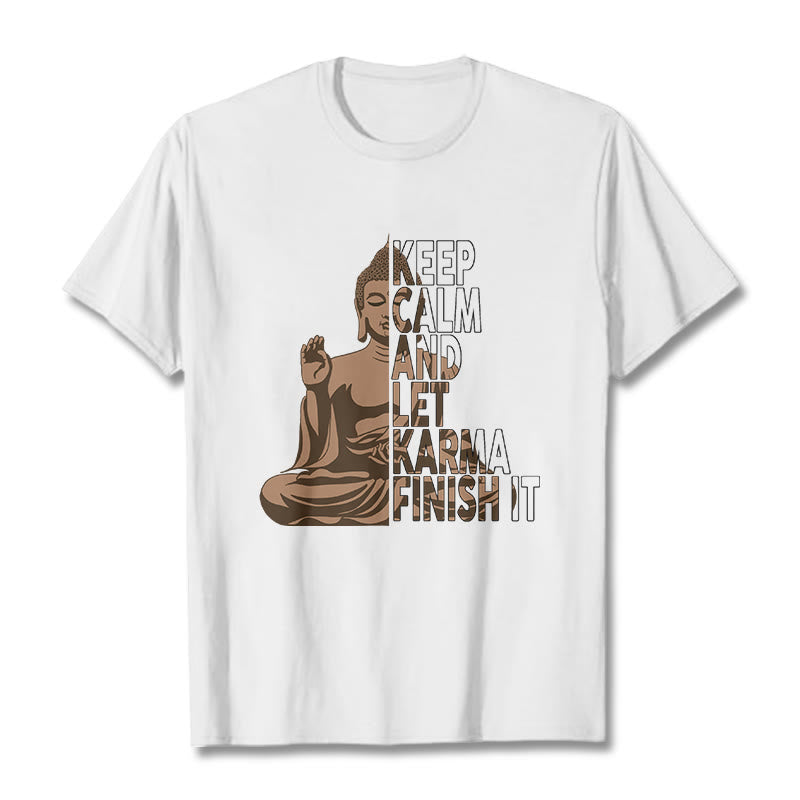 Buddha Stones KEEP CALM AND LET KARMA FINISH IT Tee T-shirt - White - KEEP CALM AND LET KARMA FINISH IT - 2XL - image 1