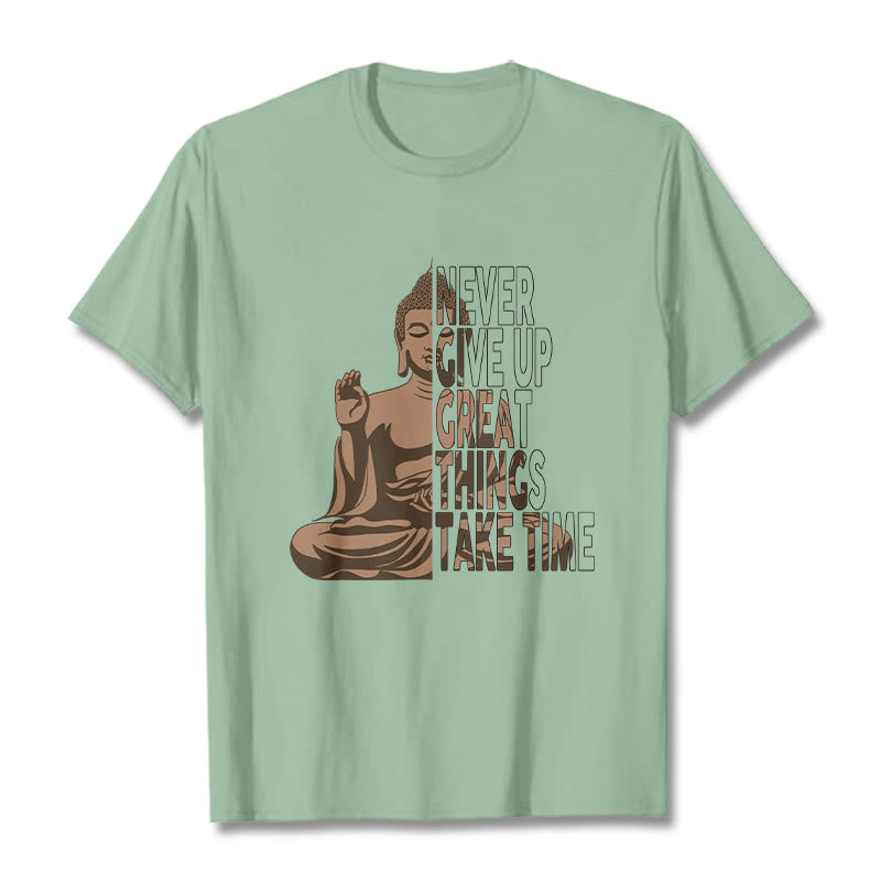 Buddha Stones NEVER GIVE UP GREAT THINGS TAKE TIME Tee T-shirt - PaleGreen - NEVER GIVE UP GREAT THINGS TAKE TIME - 2XL - image 8