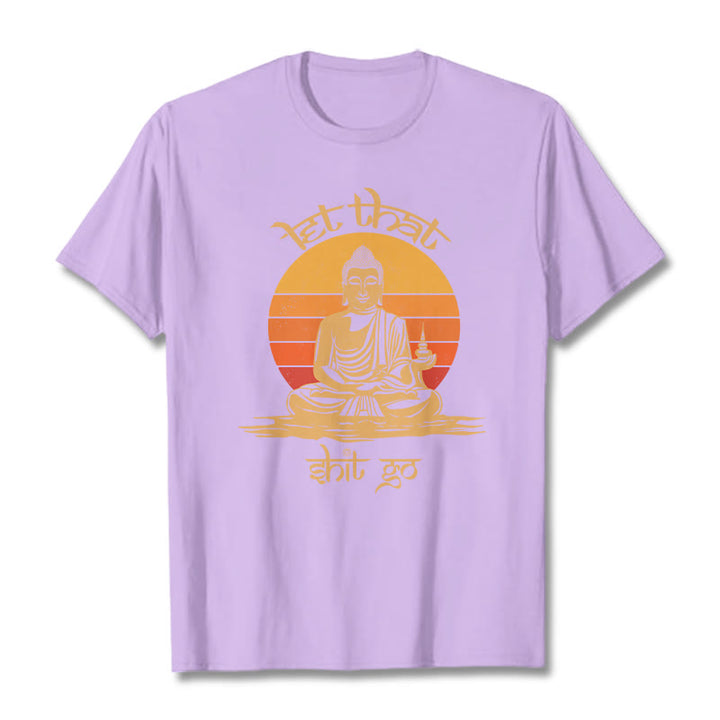 Buddha Stones Let That Shit Go Tee T-shirt