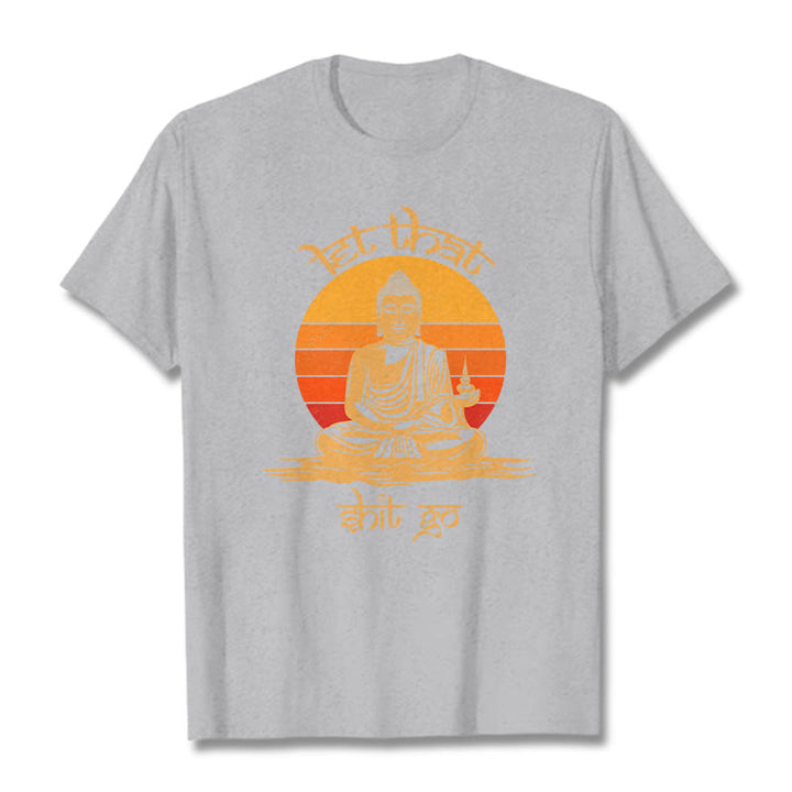 Buddha Stones Let That Shit Go Tee T-shirt