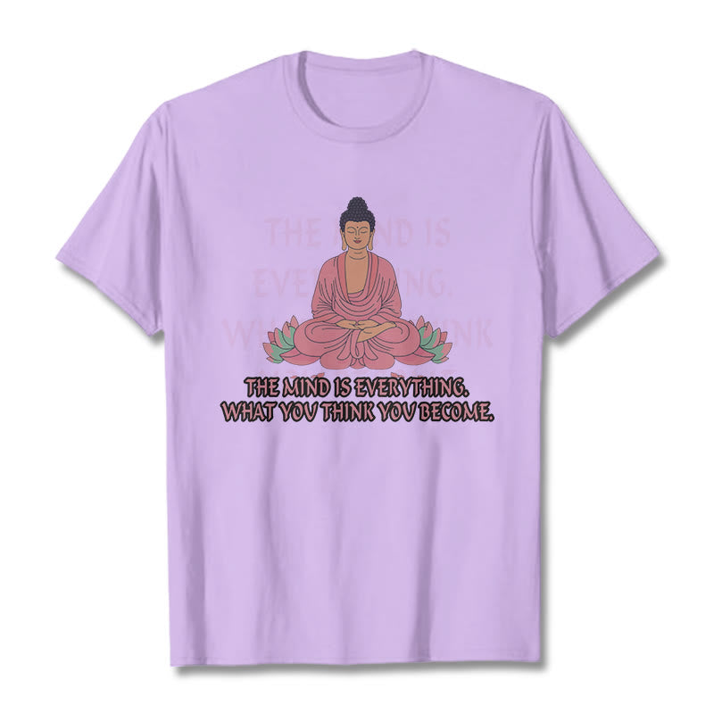 Buddha Stones The Mind Is Everything Tee T-shirt