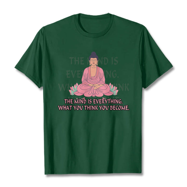 Buddha Stones The Mind Is Everything Tee T-shirt