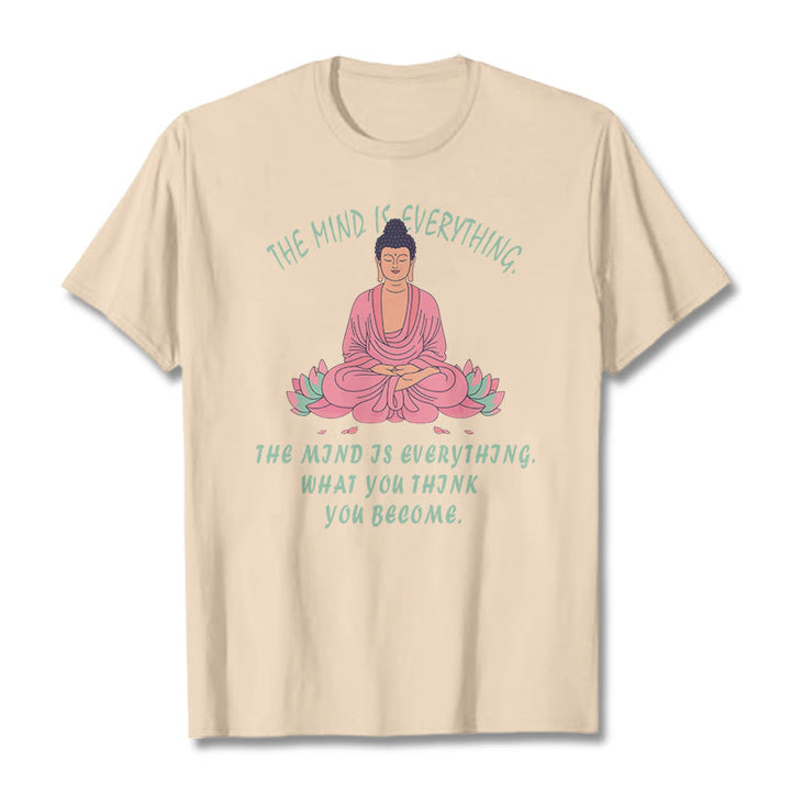 Buddha Stones The Mind Is Everything Tee T-shirt