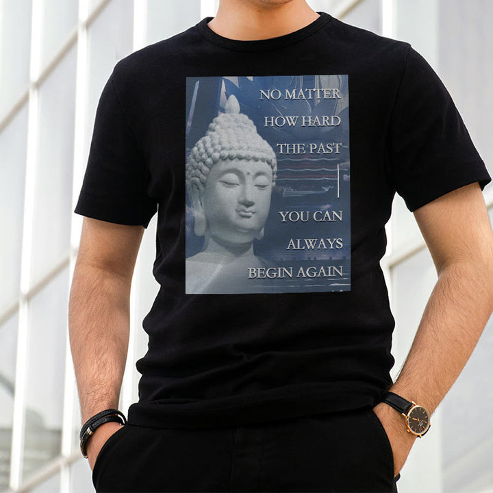 Buddha Stones You Can Always Begin Again Tee T-shirt
