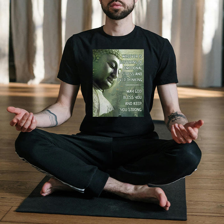 Buddha Stones Whoever Is Suffering Of Emotional Stress Tee T-shirt