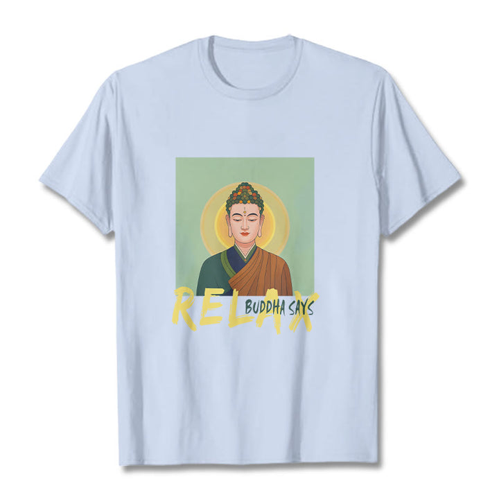 Buddha Stones Buddha Says Relax Buddha Tee T-shirt