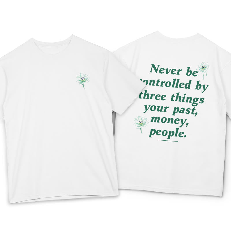 Buddha Stones Lotus Never Be Controlled By Three Things Tee T-shirt - White - 2XL - image 9