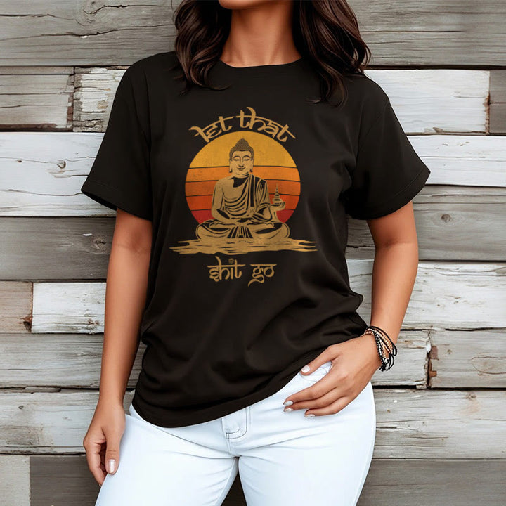 Buddha Stones Let That Shit Go Tee T-shirt