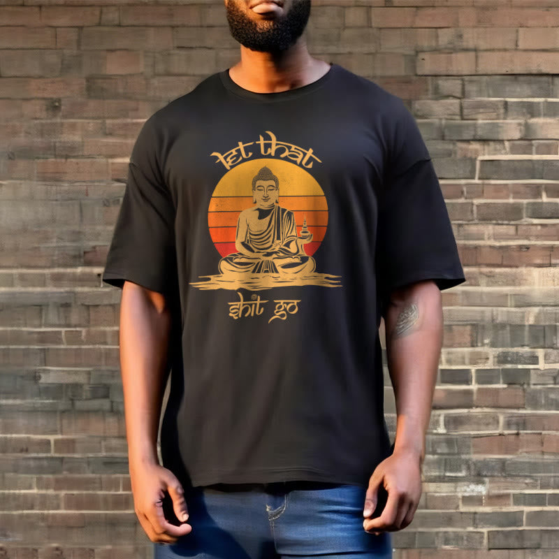 Buddha Stones Let That Shit Go Tee T-shirt