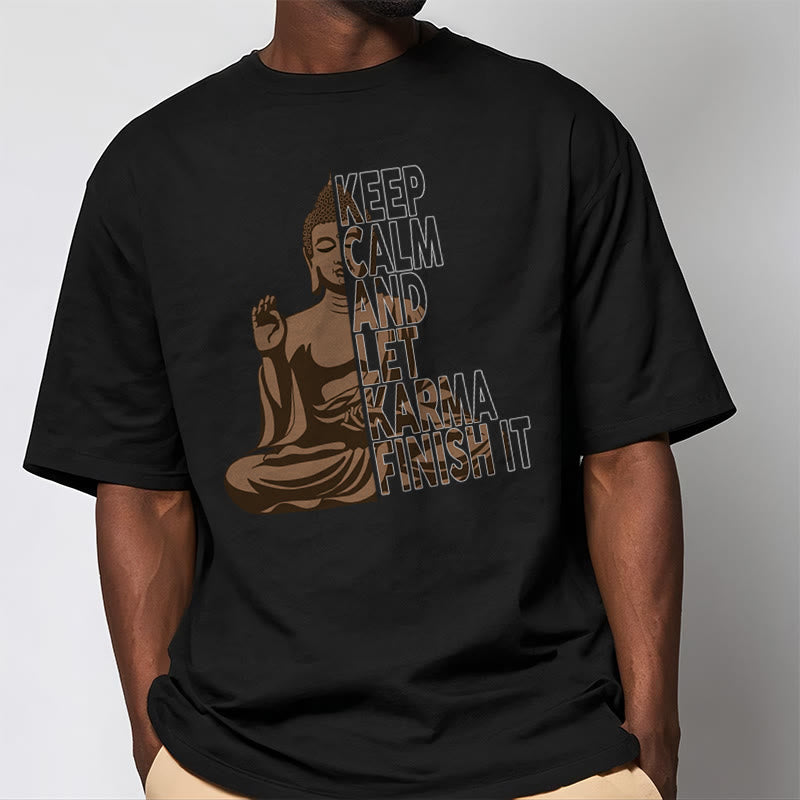 Buddha Stones KEEP CALM AND LET KARMA FINISH IT Tee T-shirt - image 5