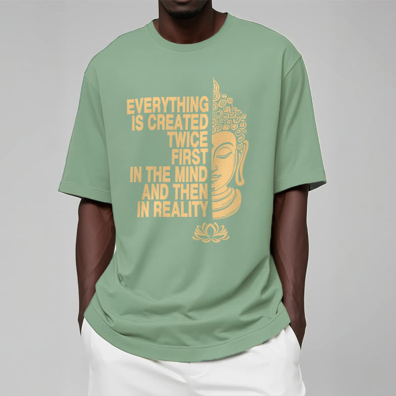 Buddha Stones Everything Is Created Twice Tee T-shirt