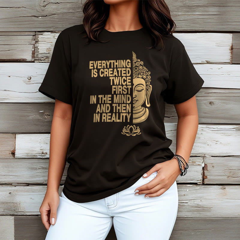 Buddha Stones Everything Is Created Twice Tee T-shirt