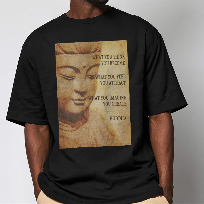 Buddha Stones What You Think You Become Tee T-shirt