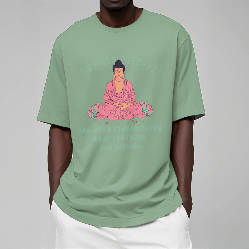 Buddha Stones The Mind Is Everything Tee T-shirt