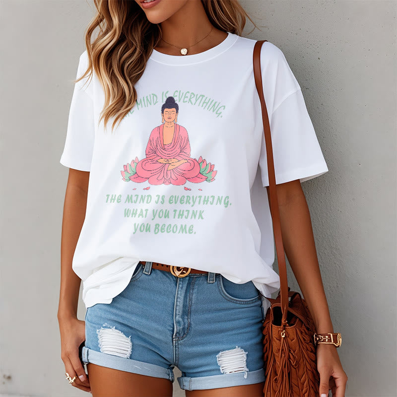 Buddha Stones The Mind Is Everything Tee T-shirt