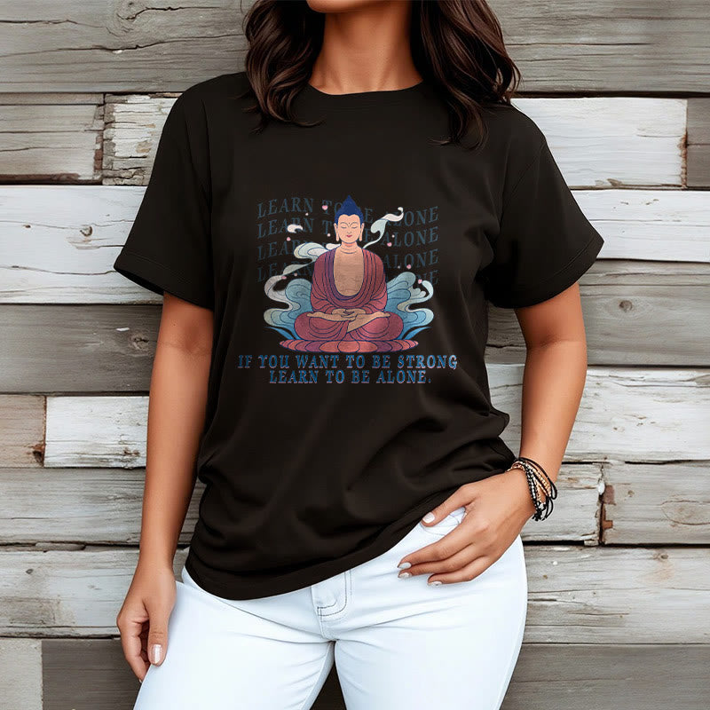 Buddha Stones Learn To Be Alone Tee T-shirt - image 7