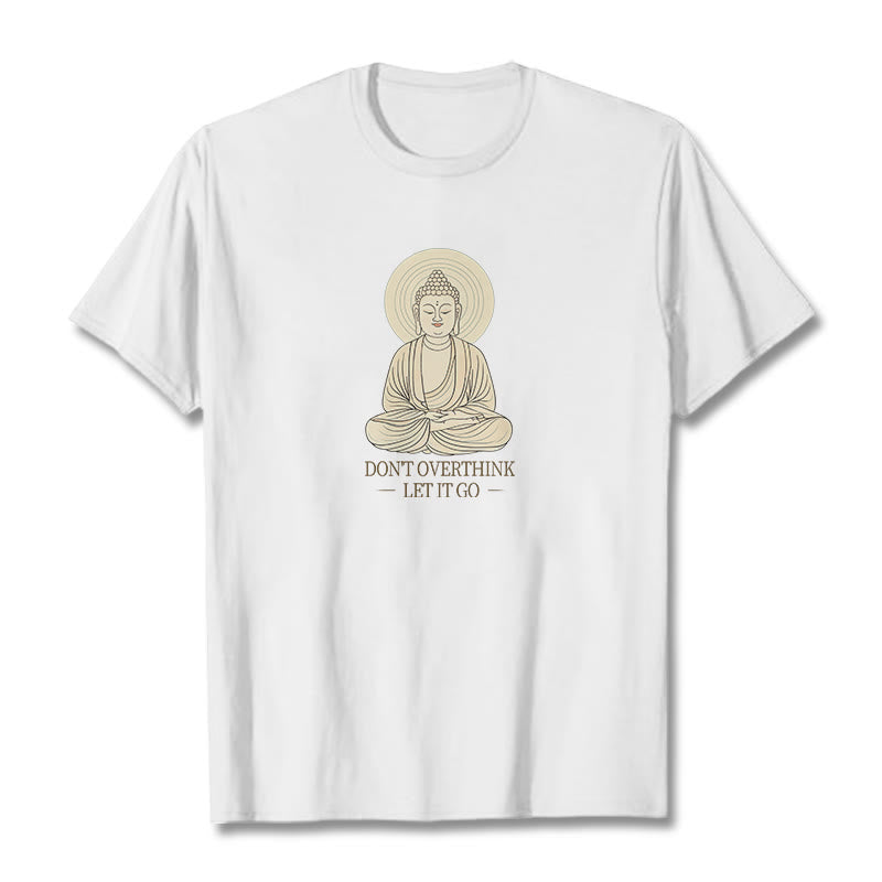 Buddha Stones Don't Overthink Tee T-shirt