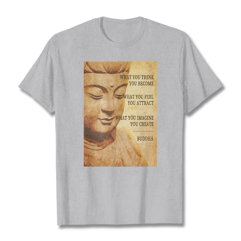 Buddha Stones What You Think You Become Tee T-shirt