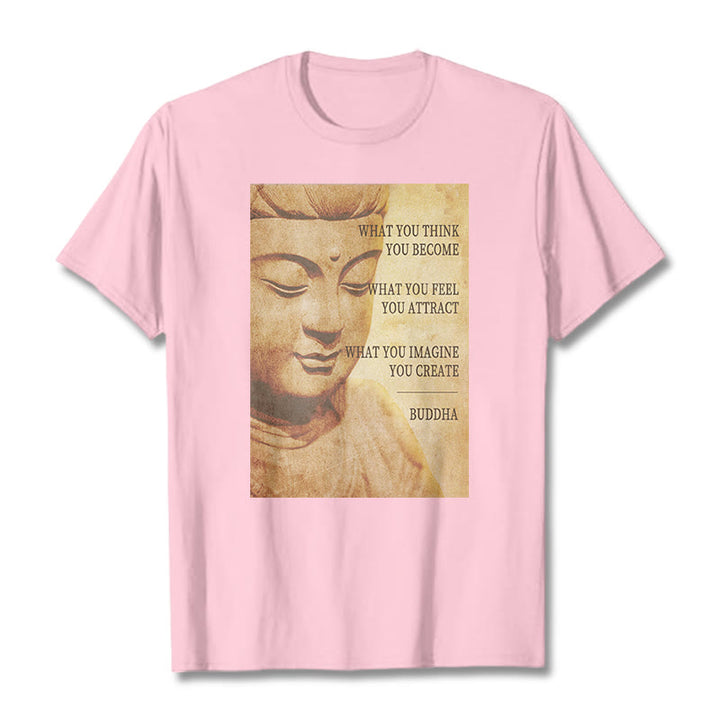 Buddha Stones What You Think You Become Tee T-shirt