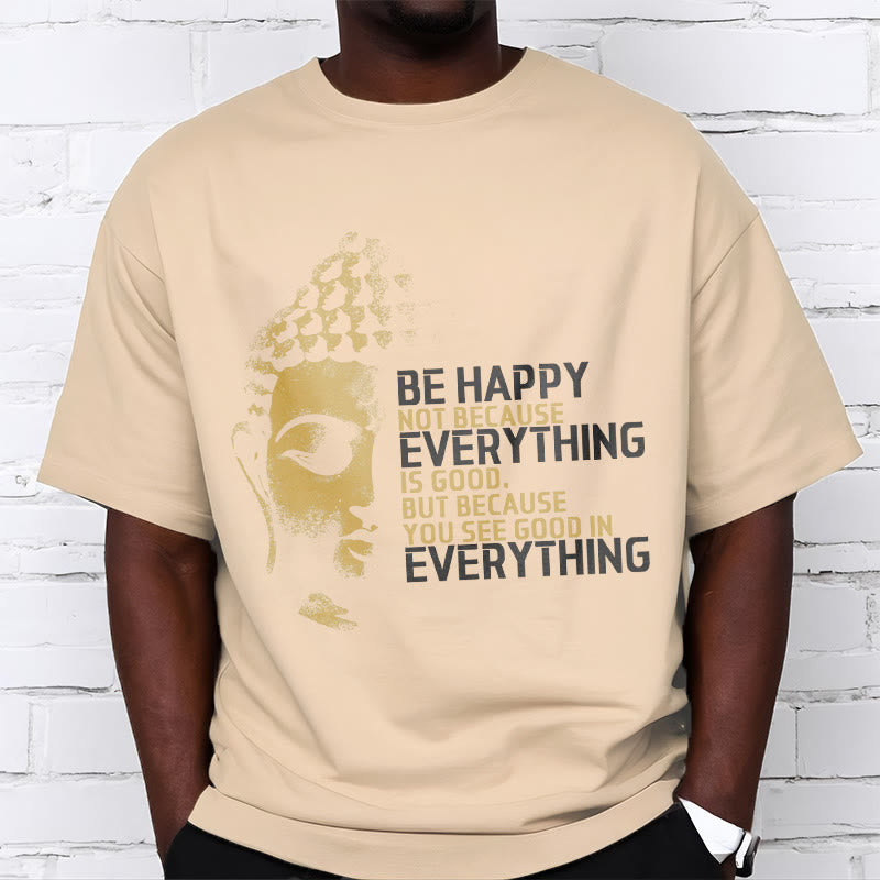 Buddha Stones You See Good In Everything Tee T-shirt