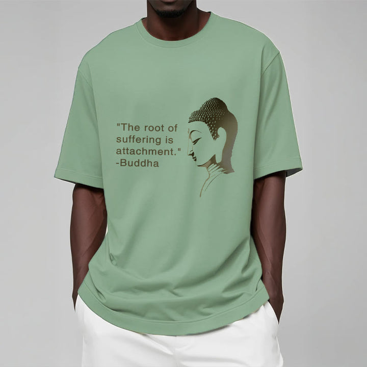 Buddha Stones The Root Of Suffering Is Attachment Buddha Tee T-shirt