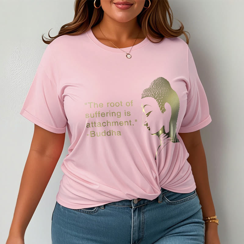 Buddha Stones The Root Of Suffering Is Attachment Buddha Tee T-shirt