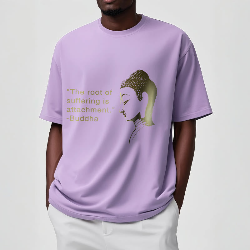 Buddha Stones The Root Of Suffering Is Attachment Buddha Tee T-shirt