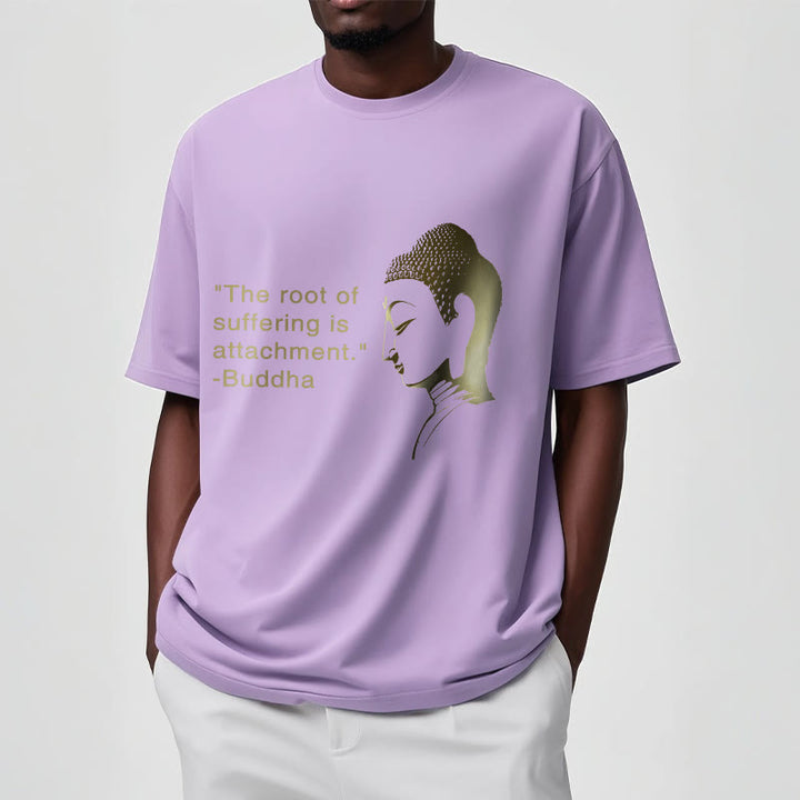 Buddha Stones The Root Of Suffering Is Attachment Buddha Tee T-shirt