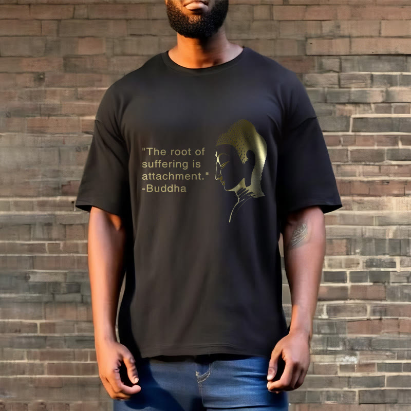 Buddha Stones The Root Of Suffering Is Attachment Buddha Tee T-shirt