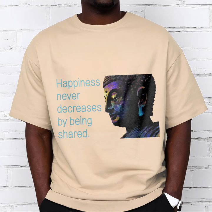 Buddha Stones Happiness Never Decreases By Being Shared Buddha Tee T-shirt